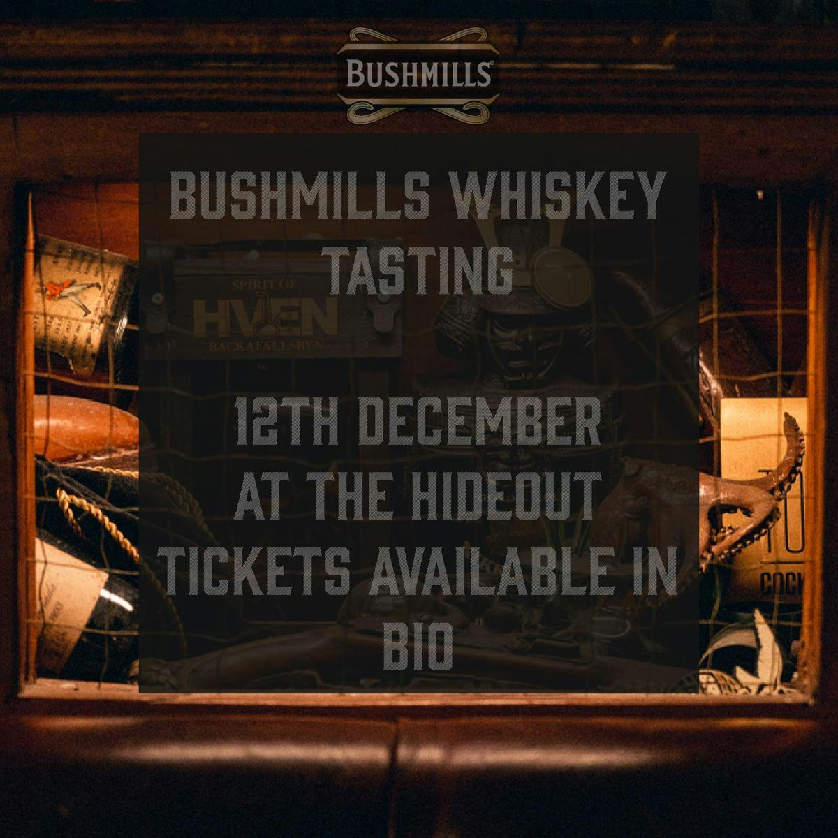 Hideout Presents: Bushmills Tasting