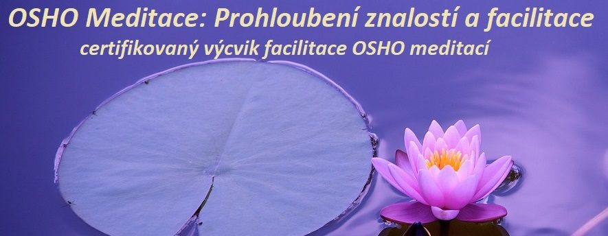 OSHO Meditace: Prohlouben\u00ed a facilitace