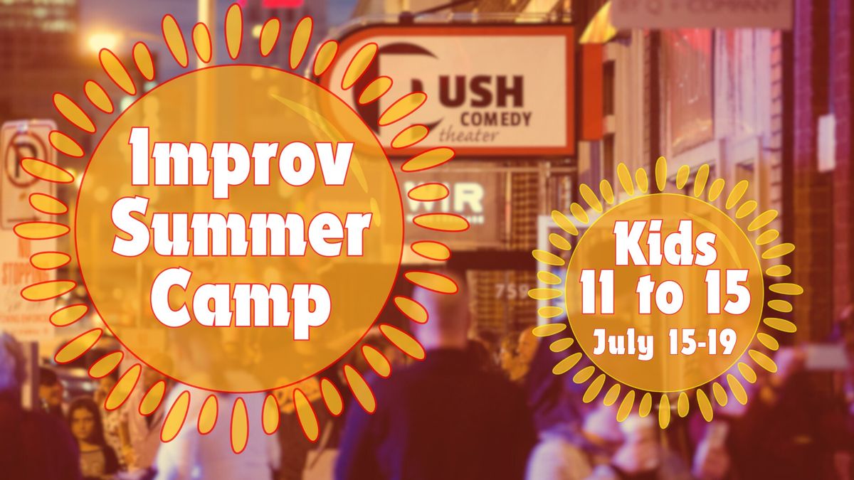 Improv Summer Camp - Kids 11 to 15