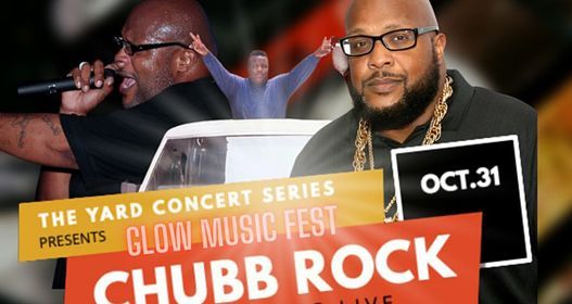 The Yard Concert Series Presents-Glow Music Fest with CHUBB ROCK