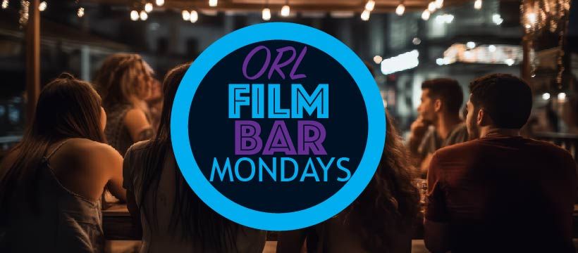 ORL Film Bar Monday - 4th Monday in Winter Park