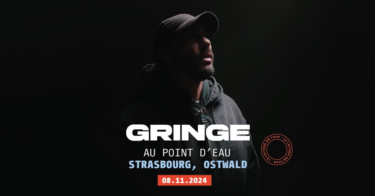 GRINGE - Le Point d'Eau - Strasbourg \/ Ostwald 