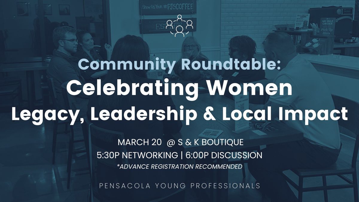 Community Roundtable: Celebrating Women - Legacy, Leadership, & Local Impact