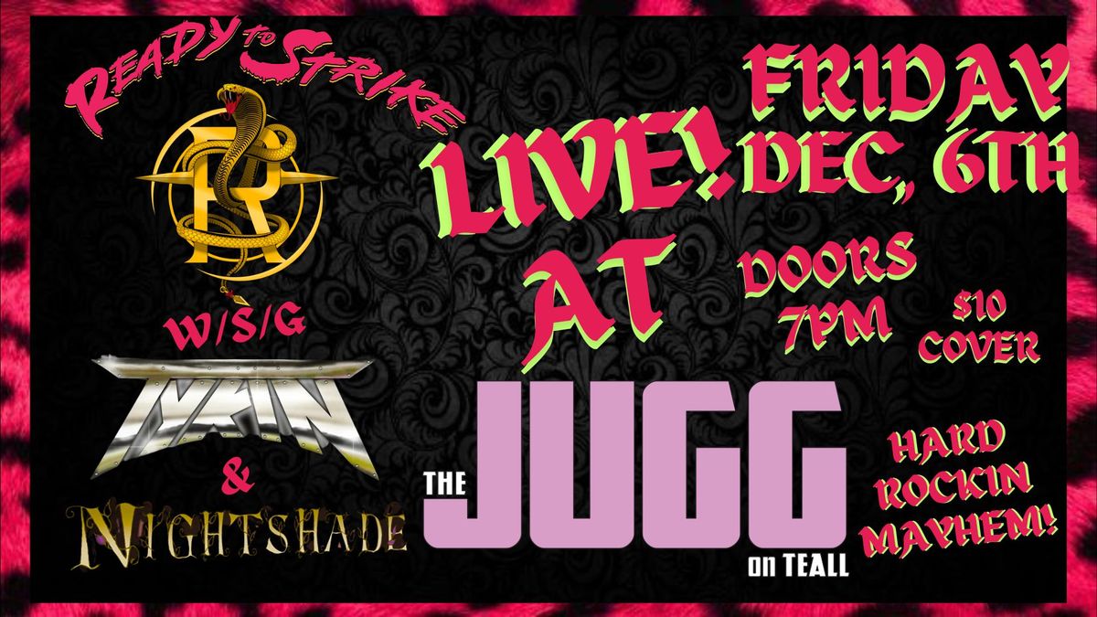 READY TO STRIKE LIVE @ THE JUGG ON TEALL W\/S\/G TYKIN & NIGHTSHADE!