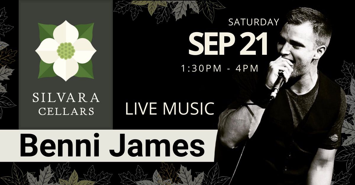 Live Music at Silvara Cellars feat. Benni James