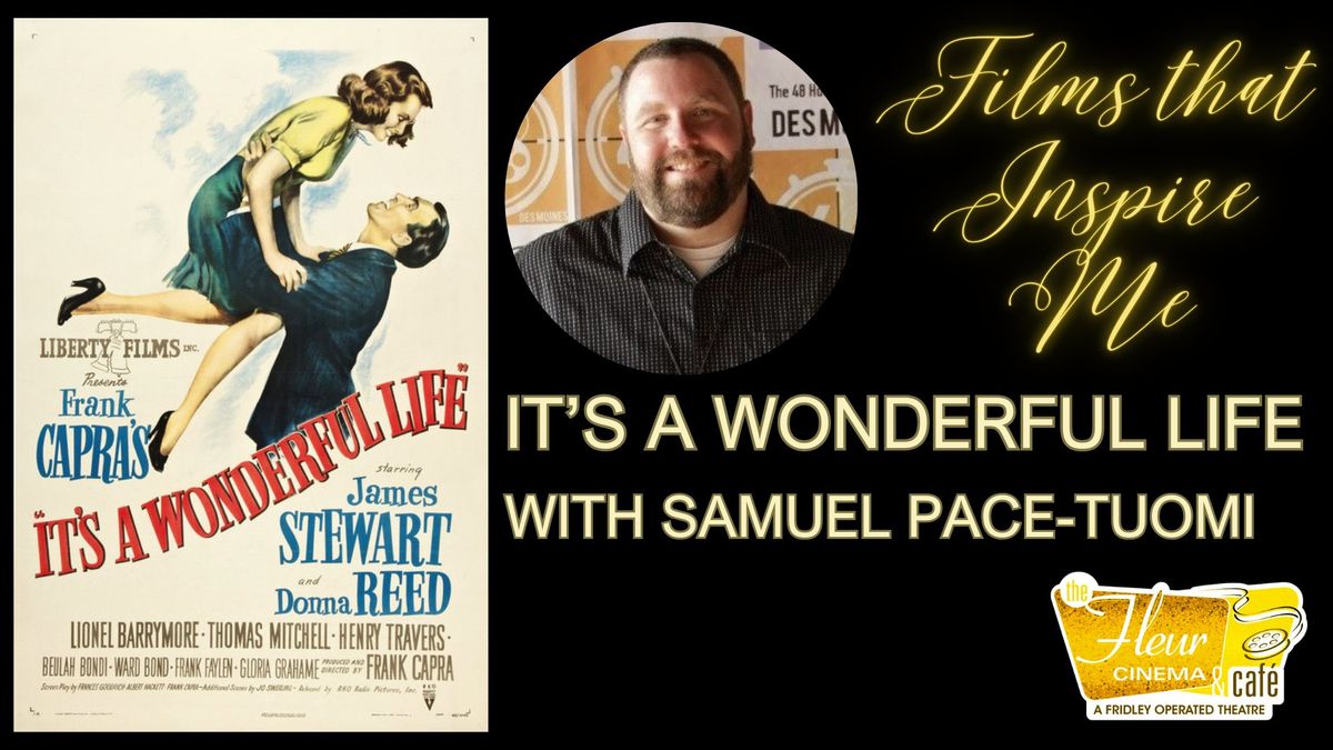 It's a Wonderful Life Presented by Samuel Pace-Tuomi