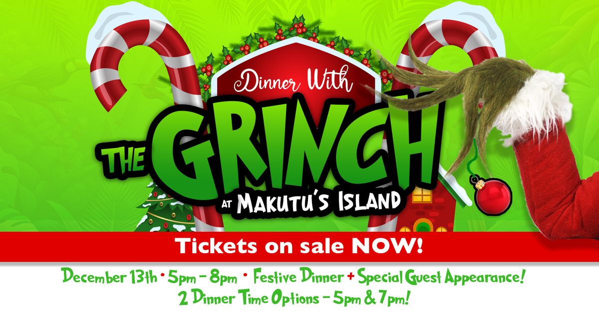 Dinner With The Grinch At Makutu's Island