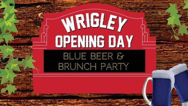 Wrigley Opening Day Blue Beer & Brunch Party