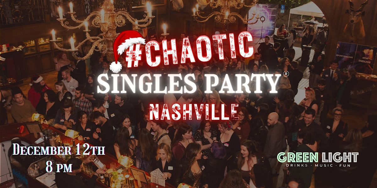 Chaotic Singles HOLIDAY Party! (Nashville)