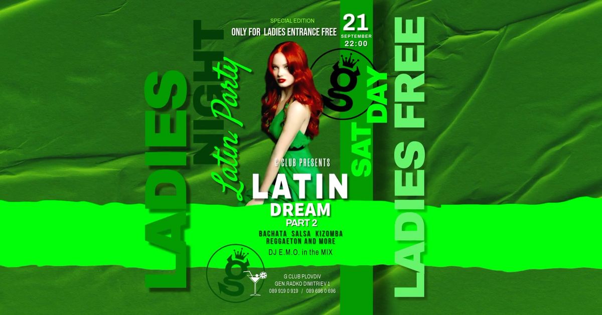 LATIN DREAM part 2 @ G \/ LADIES NIGHT