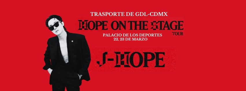 TRASPORTE DE GUADALAJARA AL CONCIERTO DE J-HOPE EN CDMX