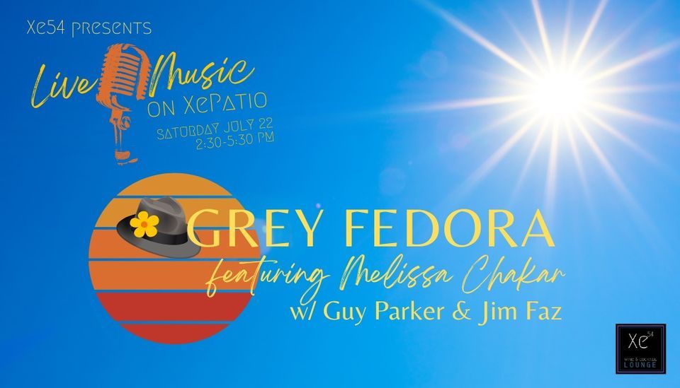 LIVE MUSIC ON XEPATIO GREY FEDORA, Xe 54 a Wine & Cocktail Lounge