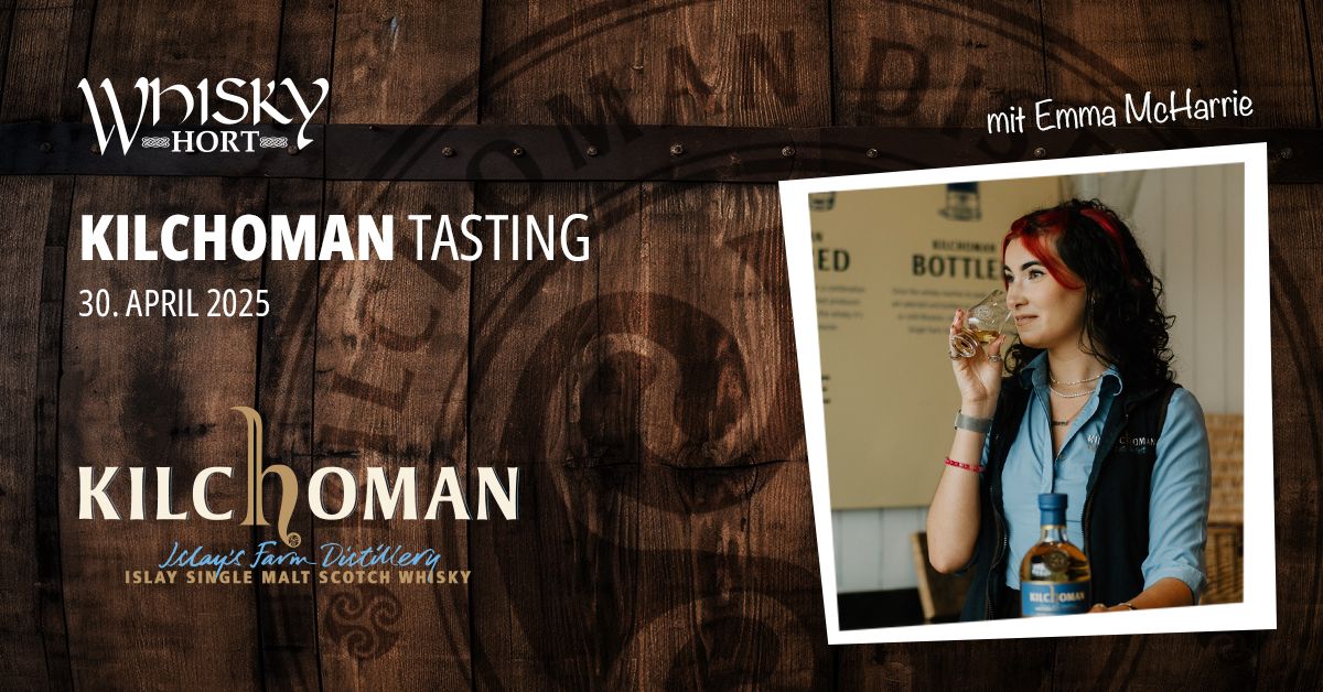 Tasting: Kilchoman mit Emma McHarrie