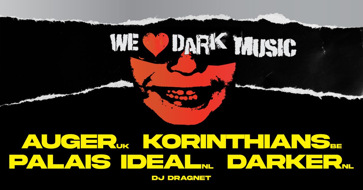 We Love Dark Music ft. Auger (UK) + Korinthians (BE) + Darker + Palais Ideal | Nieuwe Nor