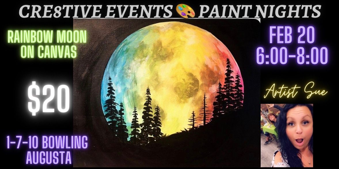 $20 Paint Night - Rainbow Moon @ 1-7-10 Bowling AUGUSTA 