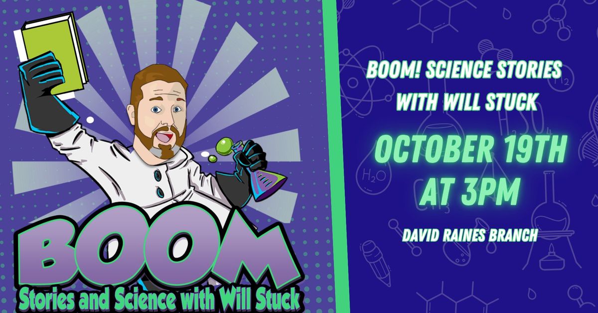 BOOM! Science Stories with Will Stuck at the David Raines Branch