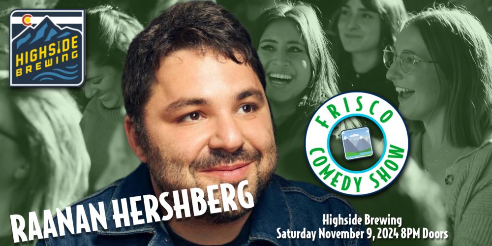 Frisco Comedy Show - Raanan Hershberg - Highside Brewing