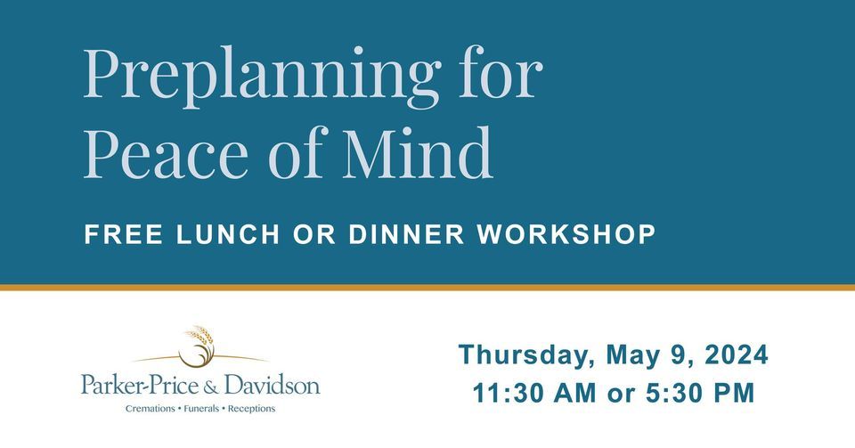 Preplanning For Peace of Mind Free Lunch or Dinner Workshop