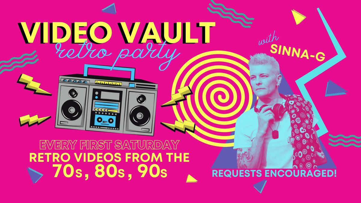 Sinna-G's Video Vault First Saturday!