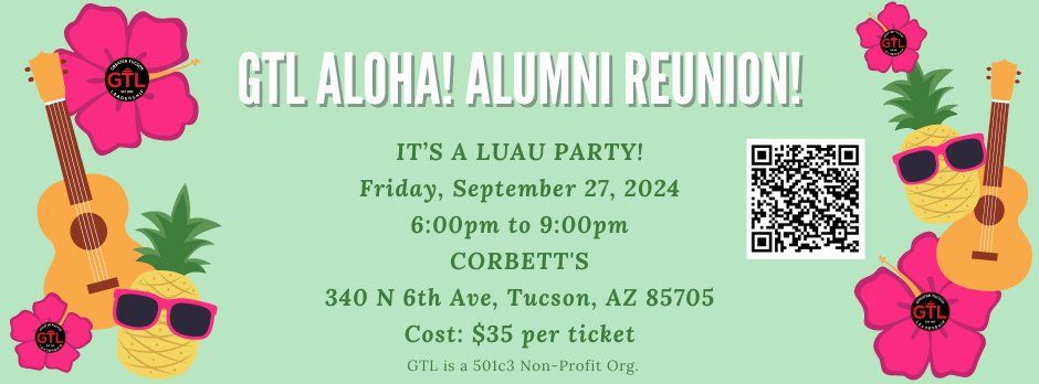 GTL Aloha! Alumni Reunion Luau 2024!