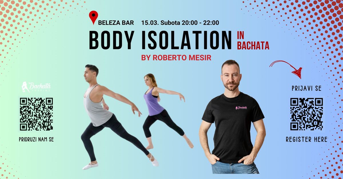 \u2747\ufe0f BODY ISOLATION in Bachata by Roberto Mesir \u2747\ufe0f \/ \ud83d\udcc5 15.03. Subota 20 - 22h 