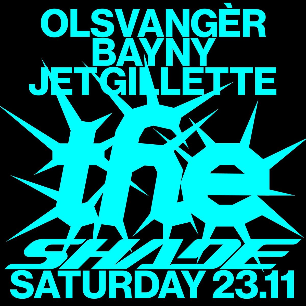 The Shade with Olsvang\u00e8r, Bayny, Jet Gillette