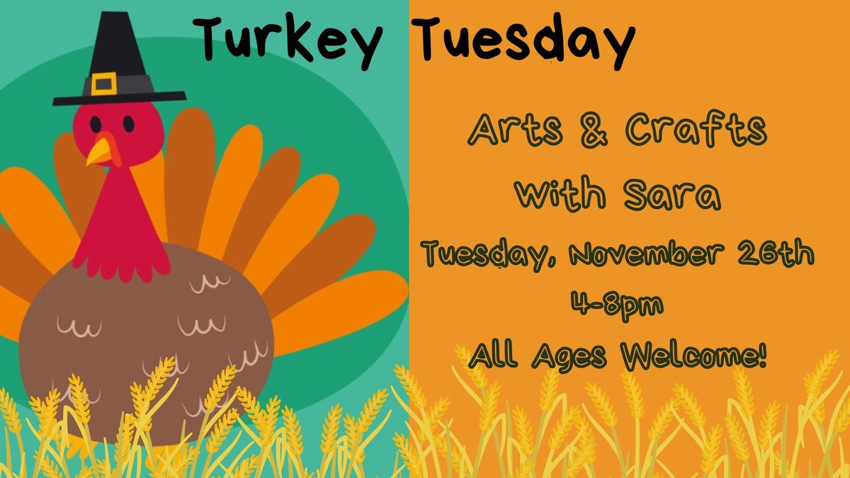 Turkey Tuesday - Arts & Crafts