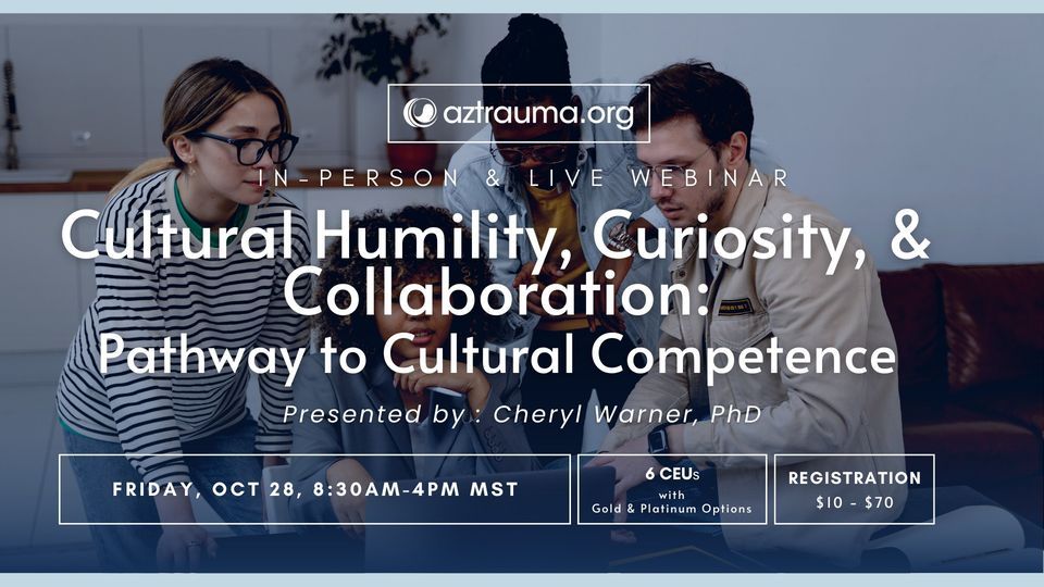 Cultural Humility, Curiosity, & Collaboration: Pathway to Cultural Competency