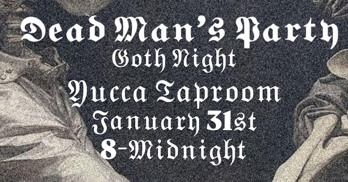 DEAD MAN'S PARTY at Yucca Lounge