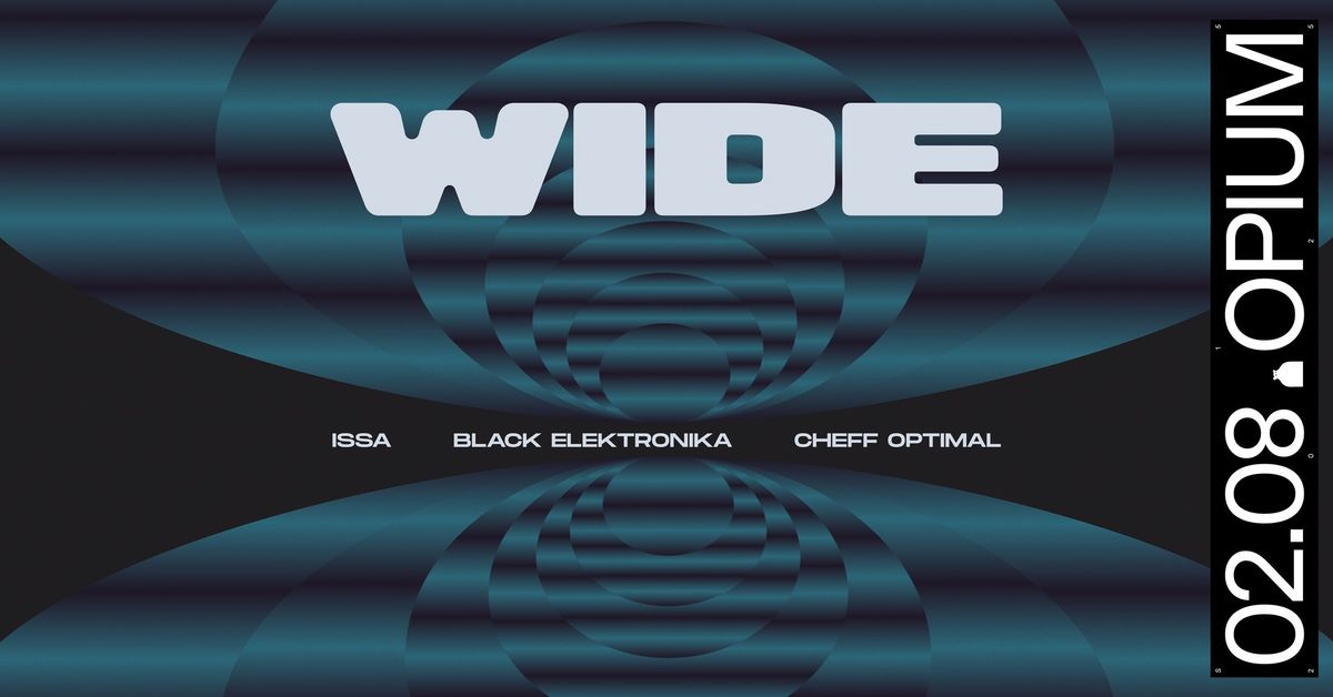 WIDE: Issa, Black Elektronika, Cheff Optimal