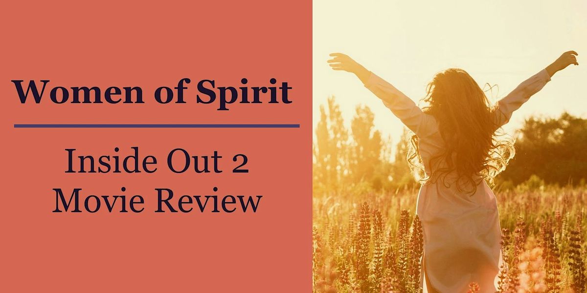 Women of Spirit: Inside Out 2 Movie Review