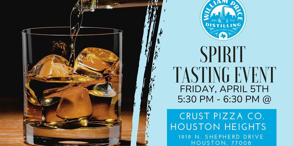 William Price Spirit Tasting Event @ Crust Pizza Co. Houston Heights