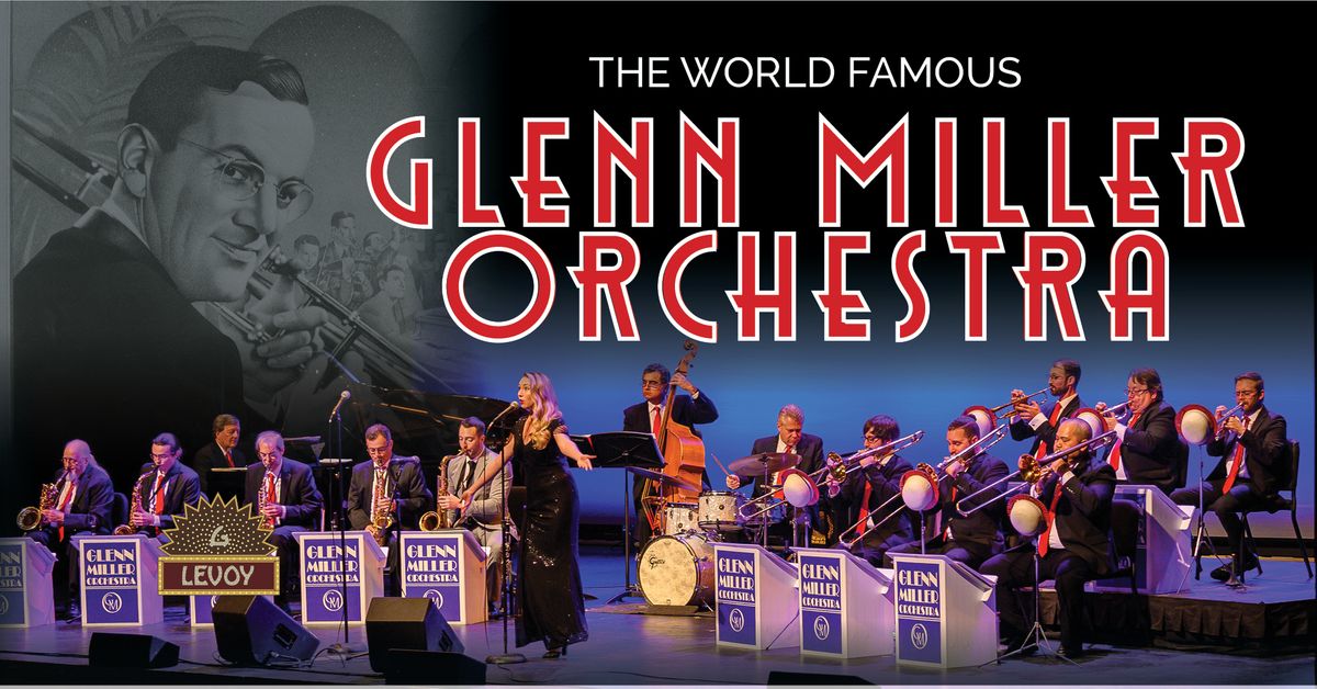 The World Famous Glenn Miller Orchestra 