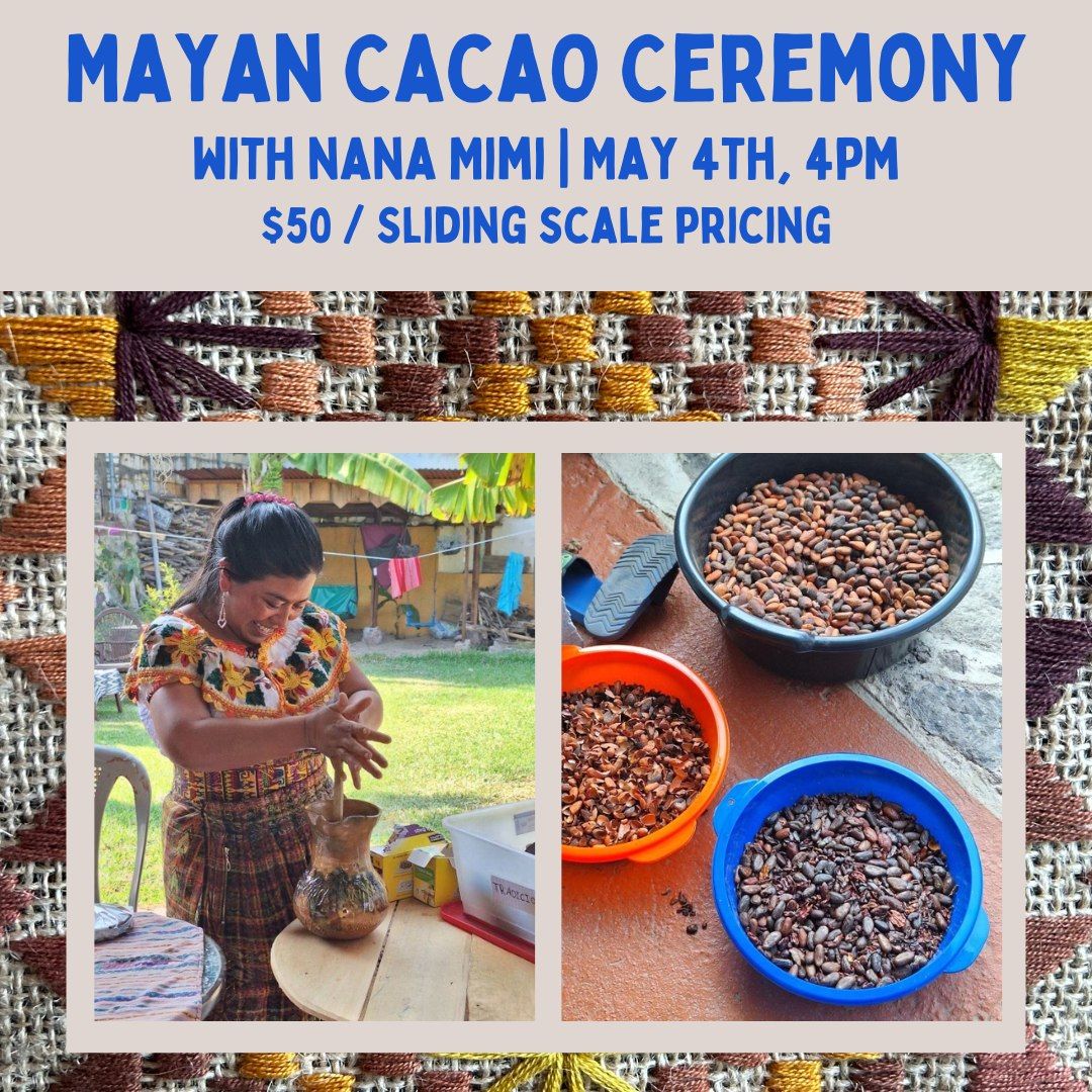 Traditional Mayan Cacao Ceremony with Guatemalan Healer, Nana Mimi