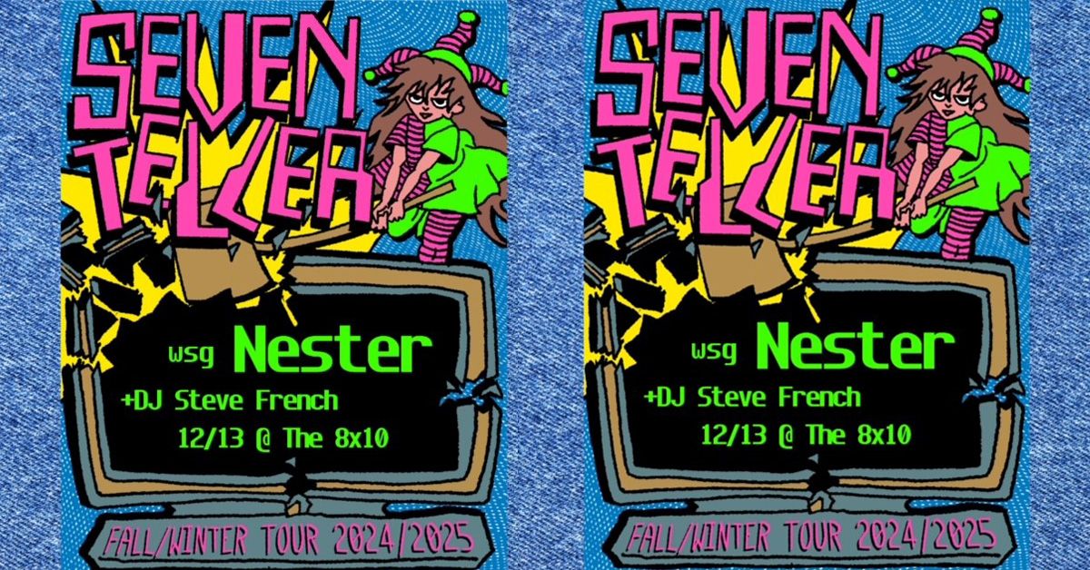 Seven Teller w\/ Nester + DJ French