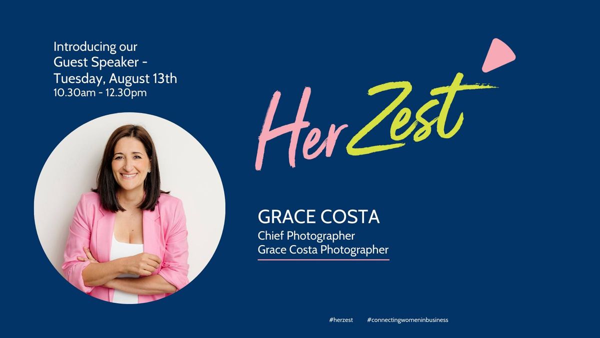 HerZest with Guest Speaker:  Grace Costa