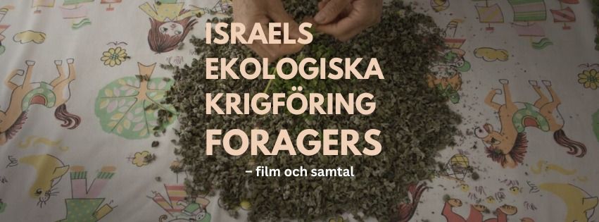 Israels ekologiska krigf\u00f6ring + Foragers \u2013 film och samtal