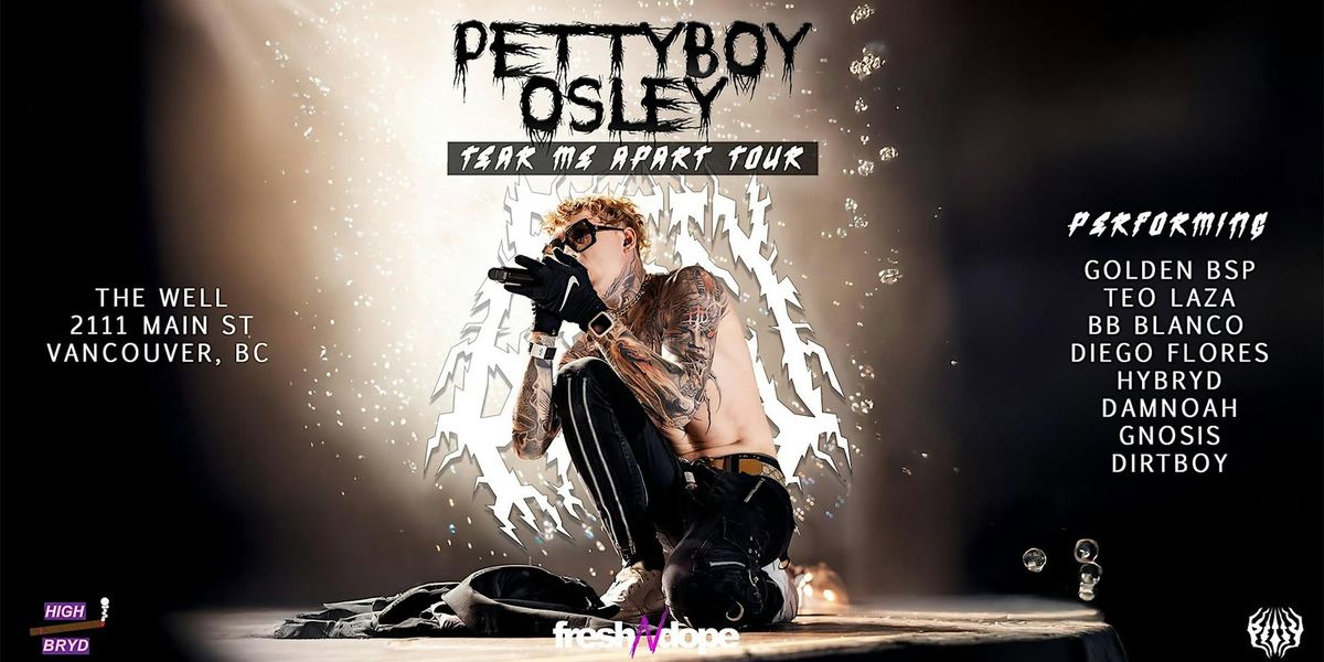 Petty Boy Osley & Golden BSP - Tear Me Apart Tour : Vancouver