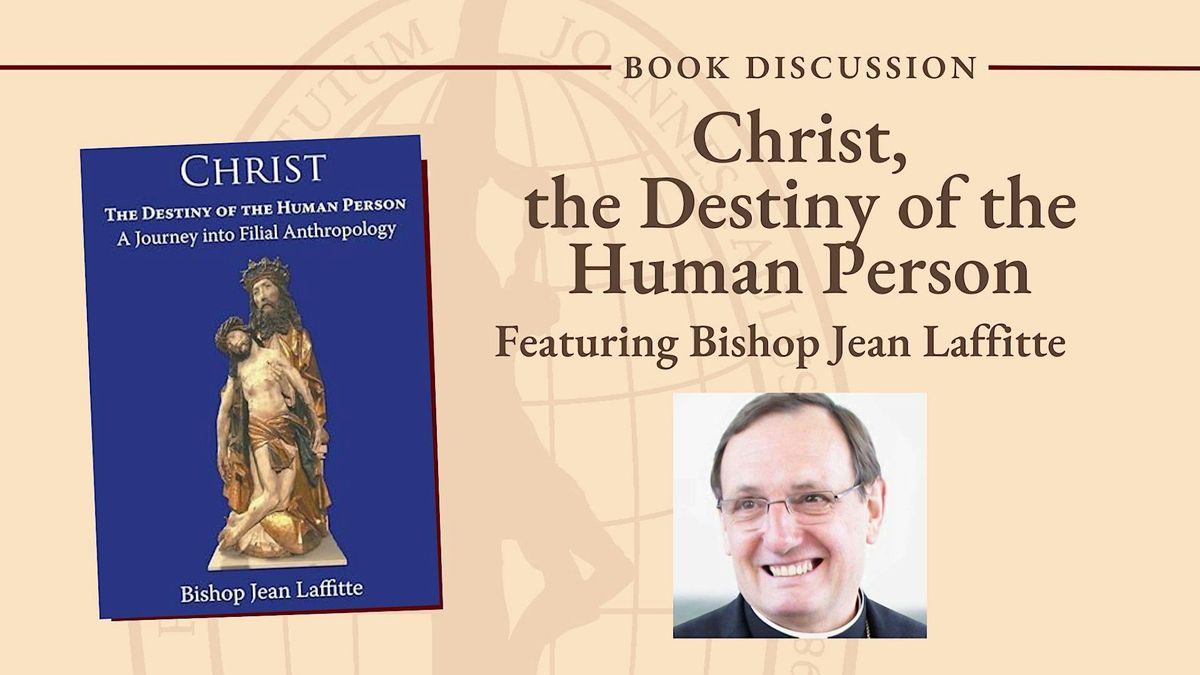 Book Discussion:  Christ, the Destiny of the Human Person