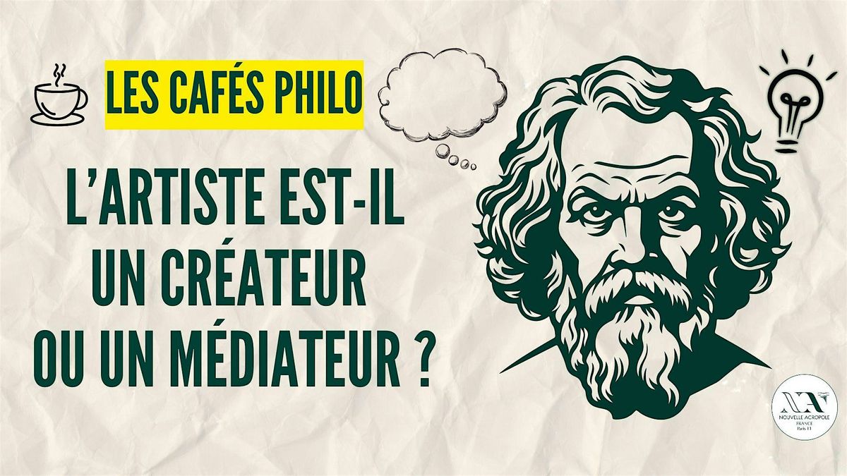 Caf\u00e9 philo : L'artiste est-il un cr\u00e9ateur ou un m\u00e9diateur ?