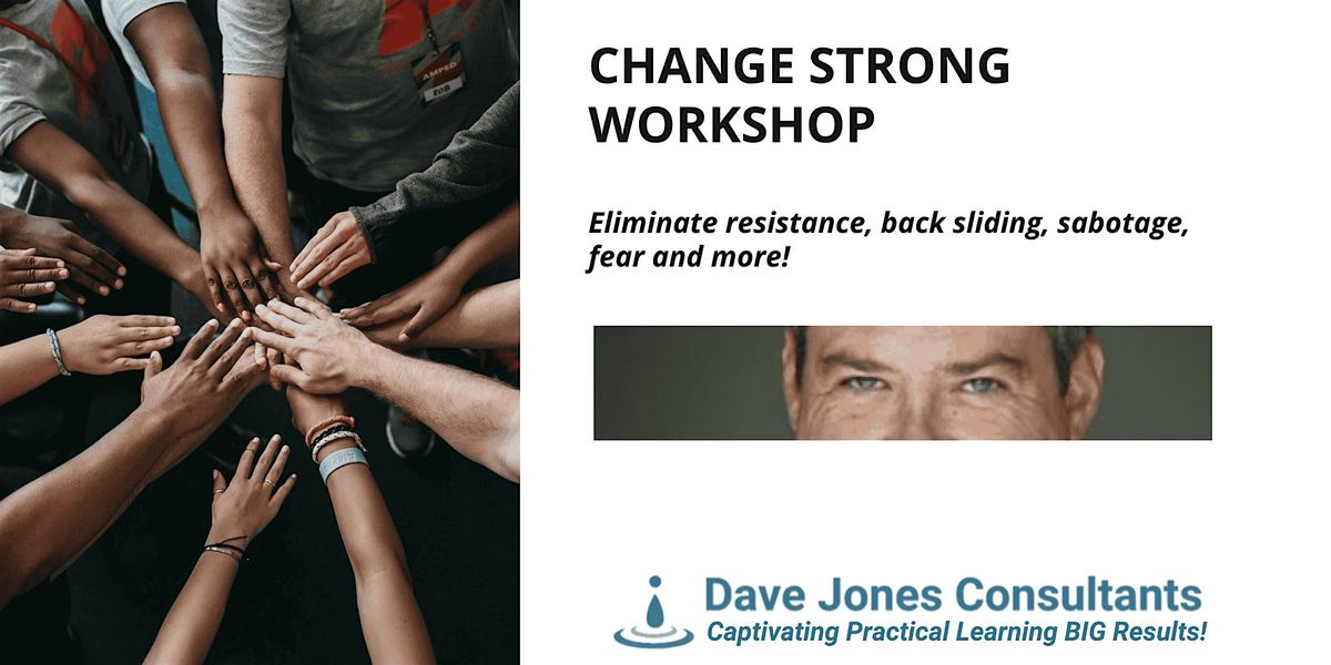 Change Strong Workshop by Dave Jones