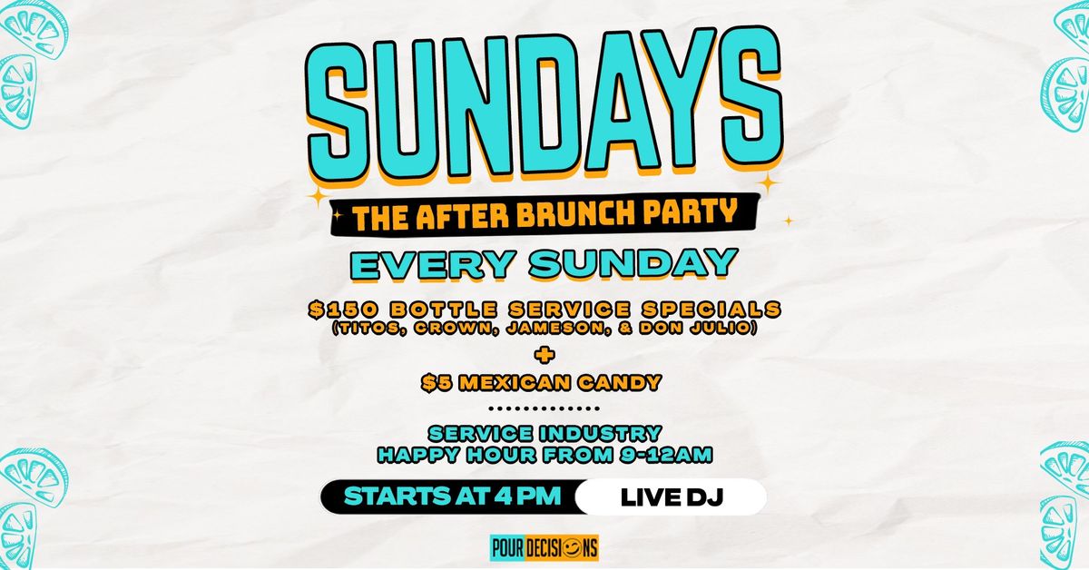 Sunday's After Brunch Party! 