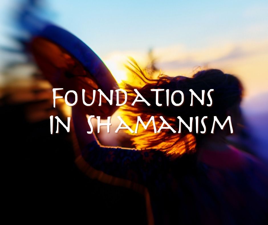 Wild Soul Foundations In Shamanism