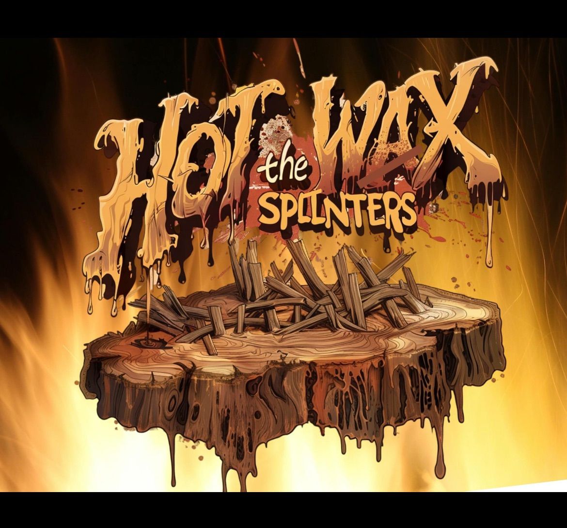 Hotwax & the Splinters Live! 