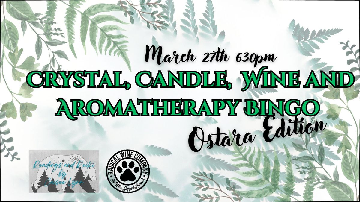 Crystal, Candle, Wine & Aromatherapy Bingo! Ostara Edition