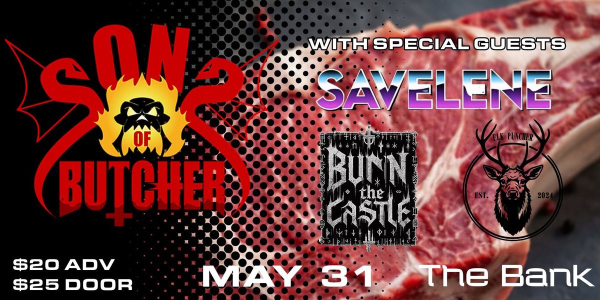 Sons of Butcher, Savelene, Burn the Castle and Elk Puncher 