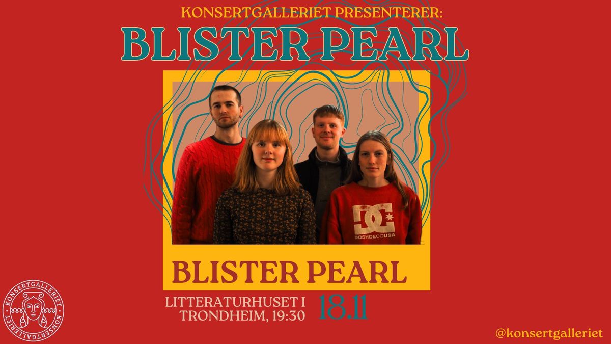 BLISTER PEARL @ KonsertGalleriet