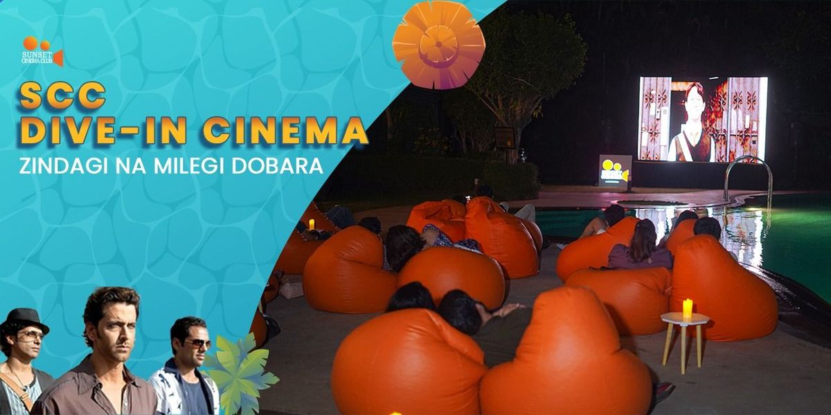 SCC Dive-In Cinema - Zindagi Na Milegi Dobara
