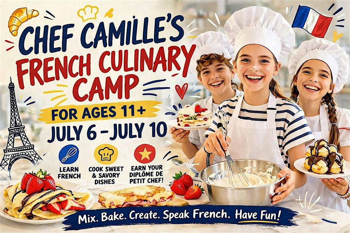 Chef Camille's French Culinary Camp: Week Two