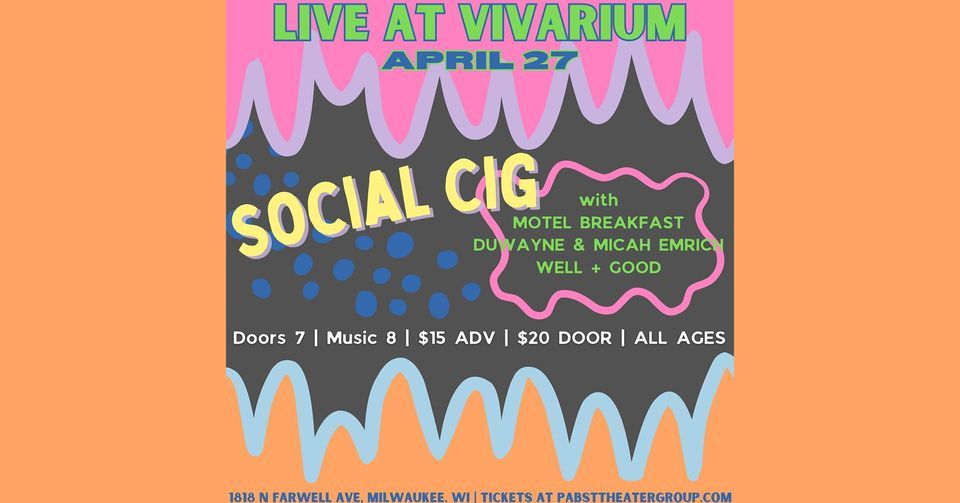 Social Cig w\/ Motel Breakfast, Duwayne & Micah Emrich, & Well + Good at the Vivarium